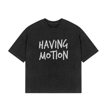 Load image into Gallery viewer, MM: Having Motion Graphic (Heavyweight)
